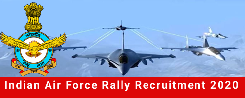 Indian Air Force Rally Recruitment 2020